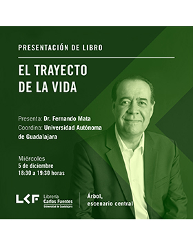 Cartel informativo sobre la Presentación de libro: El trayecto de la vida, el 5 de diciembre, a las 18:30 h. en el Árbol, escenario central, Librería Carlos Fuentes