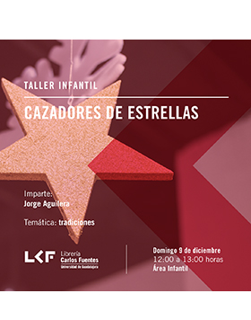 Cartel informativo sobre el Taller infantil: Cazadores de estrellas, el 9 de diciembre, 12:00 h. en el Área infantil, Librería Carlos Fuentes