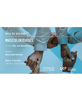 Cartel informativo sobre la Mesa de diálogo: Masculinidades, el 15 de enero, a las 18:00 h. en el Salón planta baja de la Librería Carlos Fuentes