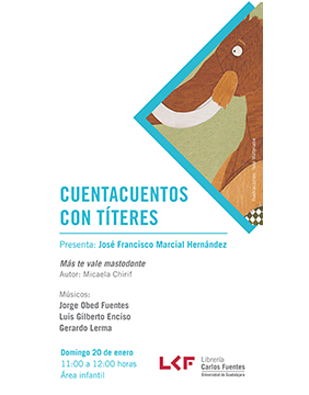 Cartel informativo y de invitación: Cuentacuentos con títeres: Más te vale mastodonte. Autor: Micaela Chirif. A realizarse el 20 de enero, a las 11:00 horas. En el área infantil de la Librería Carlos Fuentes.