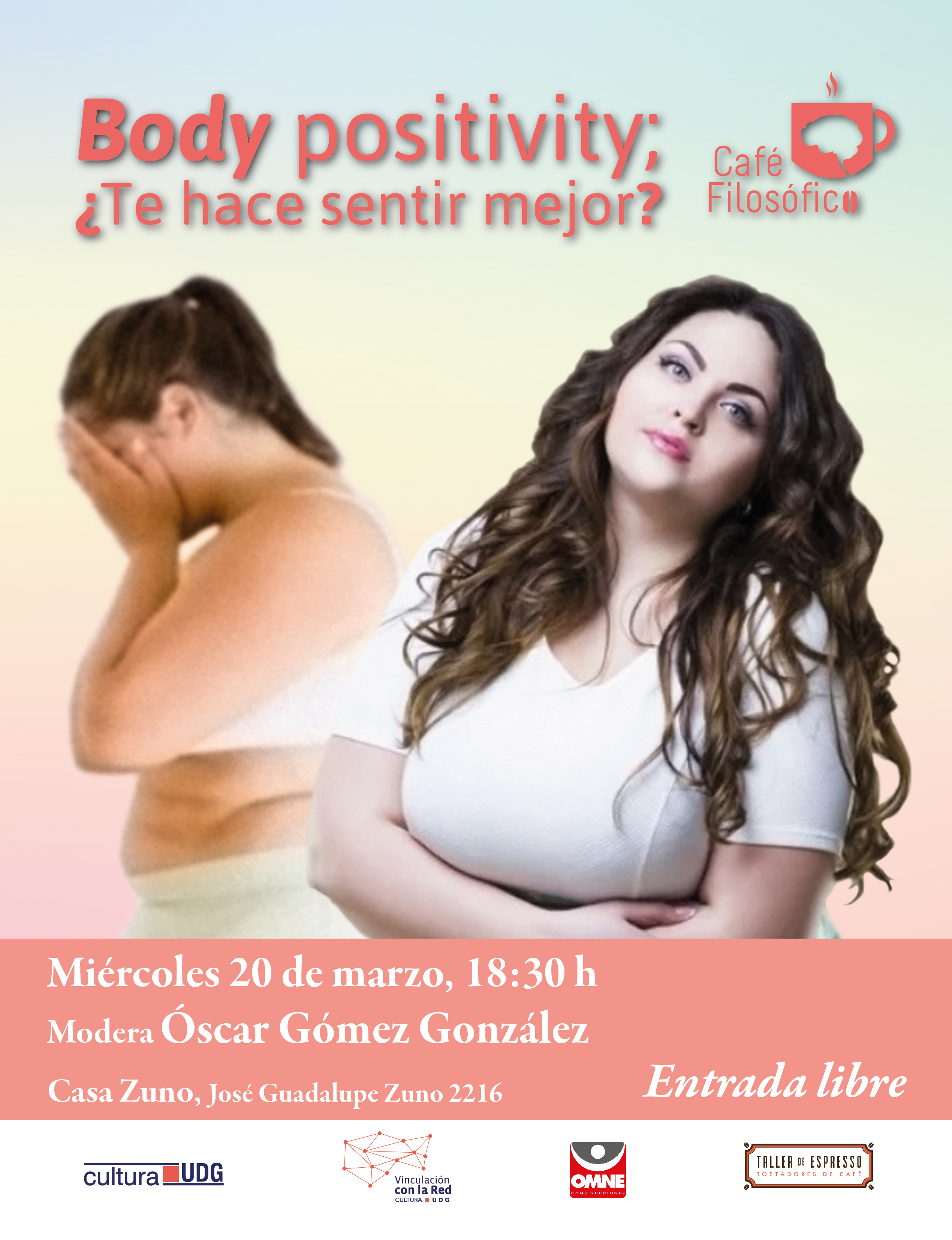 Cartel informativo sobre el Café filosófico: Body positivity ¿Te hace sentir mejor?, el 20 de marzo, a las 18:30 horas,en Casa Zuno