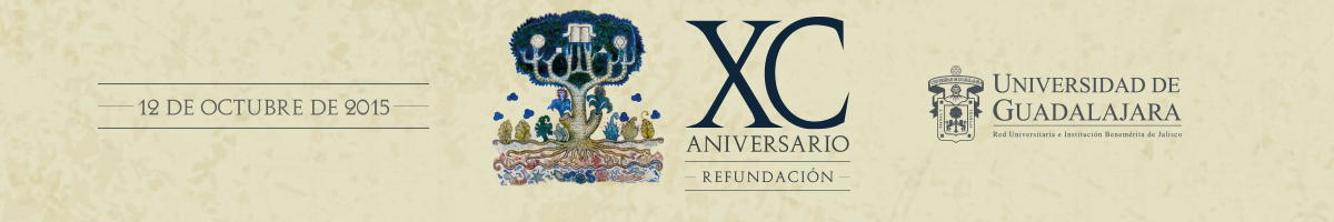 12 de octubre de 2015 - 90 aniversario de refundación de la Universidad de Guadalajara (1925 -2015) Red universitaria e Institución Benemérita del Estado de Jalisco