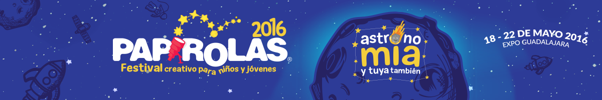 Papirolas 2016. Festival creativo para niños y jovenes. Del 18 al 22 de mayo Visita el sitio de Papirolas 2016