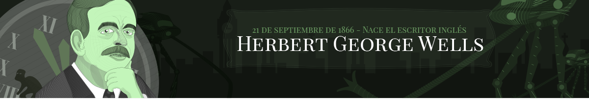 21 de septiembre de 1866 - Nace el escritor Herbert George Wells Celebrando el 150 aniversario del nacimiento de este escritor de ciencia ficción presentamos este articulo.