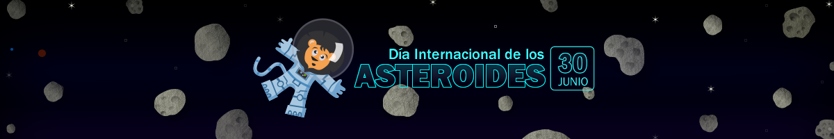 30 de junio - Día internacional de los asteroides Que son los asteroides y por que la ONU dedica un día para hablar de ellos? Le invitamos a leer este interesante artículo