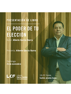 Cartel informativo sobre la Presentación del libro: El poder de tu elección, el 25 de noviembre, a las 16:00 h. en el Salón planta baja, Librería Carlos Fuentes