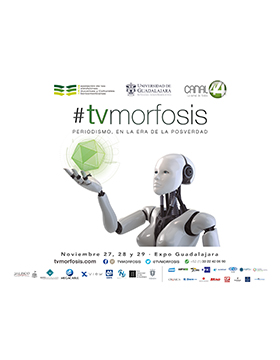 Cartel informativo sobre #tvmorfosis "Periodismo, en la era de la posverdad",  del 27 al 29 de noviembre en la Expo Guadalajara