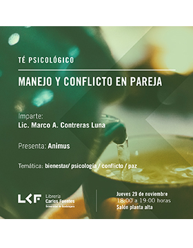 Cartel informativo sobre el Té psicológico: Manejo y conflicto en parejam, el 29 de noviembre, 18:00 h.  en el Salón planta alta, Librería Carlos Fuentes