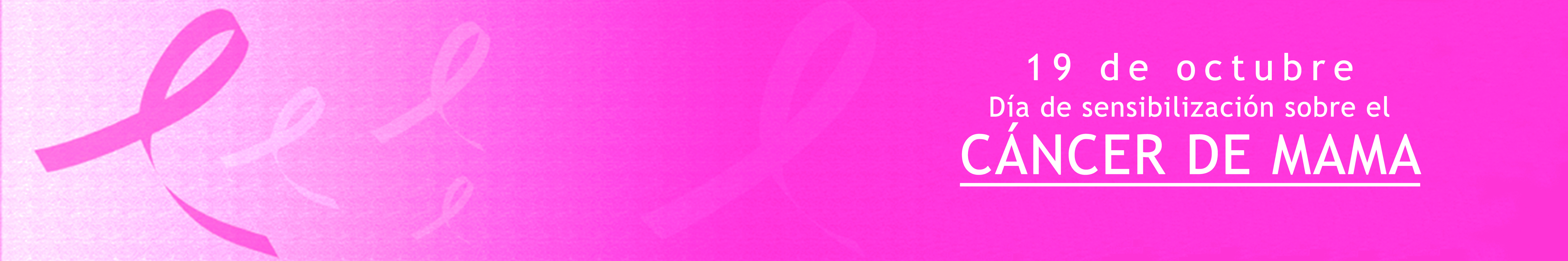 19 de octubre - Día de sensibilización sobre el Cáncer de Mama El color rosa se ha adoptado como un símbolo para solidarse con los pacientes de cáncer