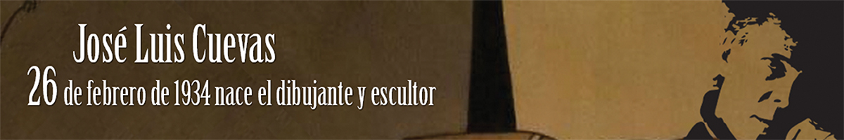 26 de febrero de 1934 - Nace el dibujante y escultor José Luis Cuevas Dibujos de Jose Luis Cuevas quien hoy cumple años - leer el artículo