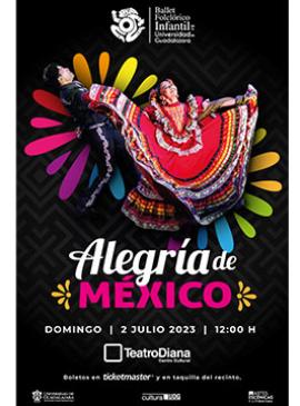 Cartel del Ballet folclórico infantil de la Universidad de Guadalajara “Alegría de México” Cartel del Ballet folclórico infantil de la Universidad de Guadalajara “Alegría de México”