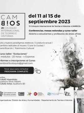 Cartel del 15 Coloquio Internacional de Teorías e Historias “CAMBIOS” Cartel del 15 Coloquio Internacional de Teorías e Historias “CAMBIOS”