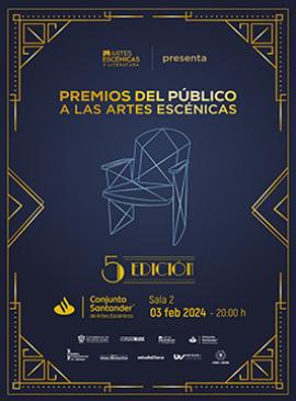 Cartel de los Premios del público a las artes escénicas, 5° edición Cartel de los Premios del público a las artes escénicas, 5° edición