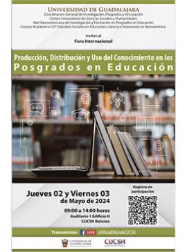 Cartel del Foro Internacional: Producción, distribución y uso del conocimiento en los posgrados en educación