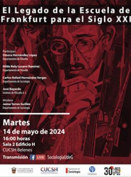 Coloquio: El legado de la Escuela de Frankfurt para el siglo XXI Cartel con información del Coloquio: El legado de la Escuela de Frankfurt para el siglo XXI