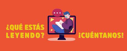 2da. Convocatoria: ¿Qué estás leyendo? ¡Cuéntanos!