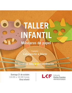 Cartel informativo sobre el Taller infantil: Máscaras de papel, 21 de octubre, de 10:00 a 12:00 h. en el Área infantil de la Librería Carlos Fuentes 