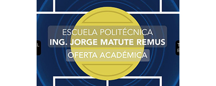 Cartel informativo sobre la Oferta académica de la Escuela Politécnica “Ing. Jorge Matute Remus”