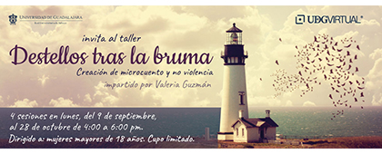 Cartel informativo del Taller : Destellos tras la bruma. Creación de microcuento y no violencia a desarrollarse del 9 de septiembre al 28 de octubre, de 16:00 a 18:00 horas, en Casa La Paz