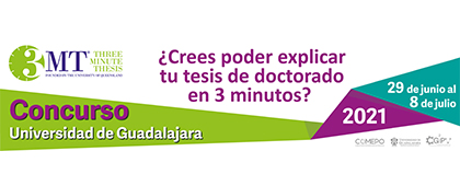 Concurso Universidad de Guadalajara 3MT. Tesis en tres minutos. Convocatoria 2021