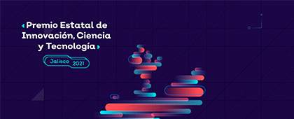 Premio Estatal de Innovación, Ciencia y Tecnología Jalisco 2021
