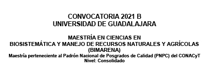 Maestría en Ciencias en Biosistemática y Manejo de Recursos Naturales y Agrícolas, convocatoria 2021B