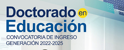 Doctorado en Educación, convocatoria de ingreso 2022-2025
