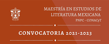 Maestría en Estudios de Literatura Mexicana, convocatoria 2021-2023