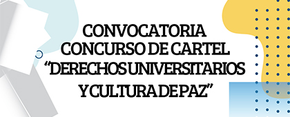 Concurso de cartel "Derechos Universitarios y Cultura de Paz"