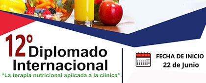 12° Diplomado Internacional "La terapia nutricional aplicada a la clínica"
