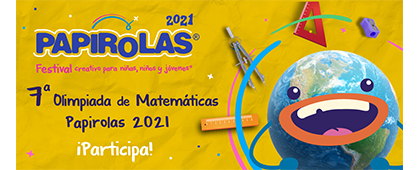 Convocatoria - 7a Olimpiada de Matemáticas “Papirolas 2021”