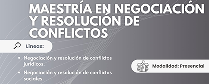 Cartel de la Maestría en Negociación y Resolución de Conflictos