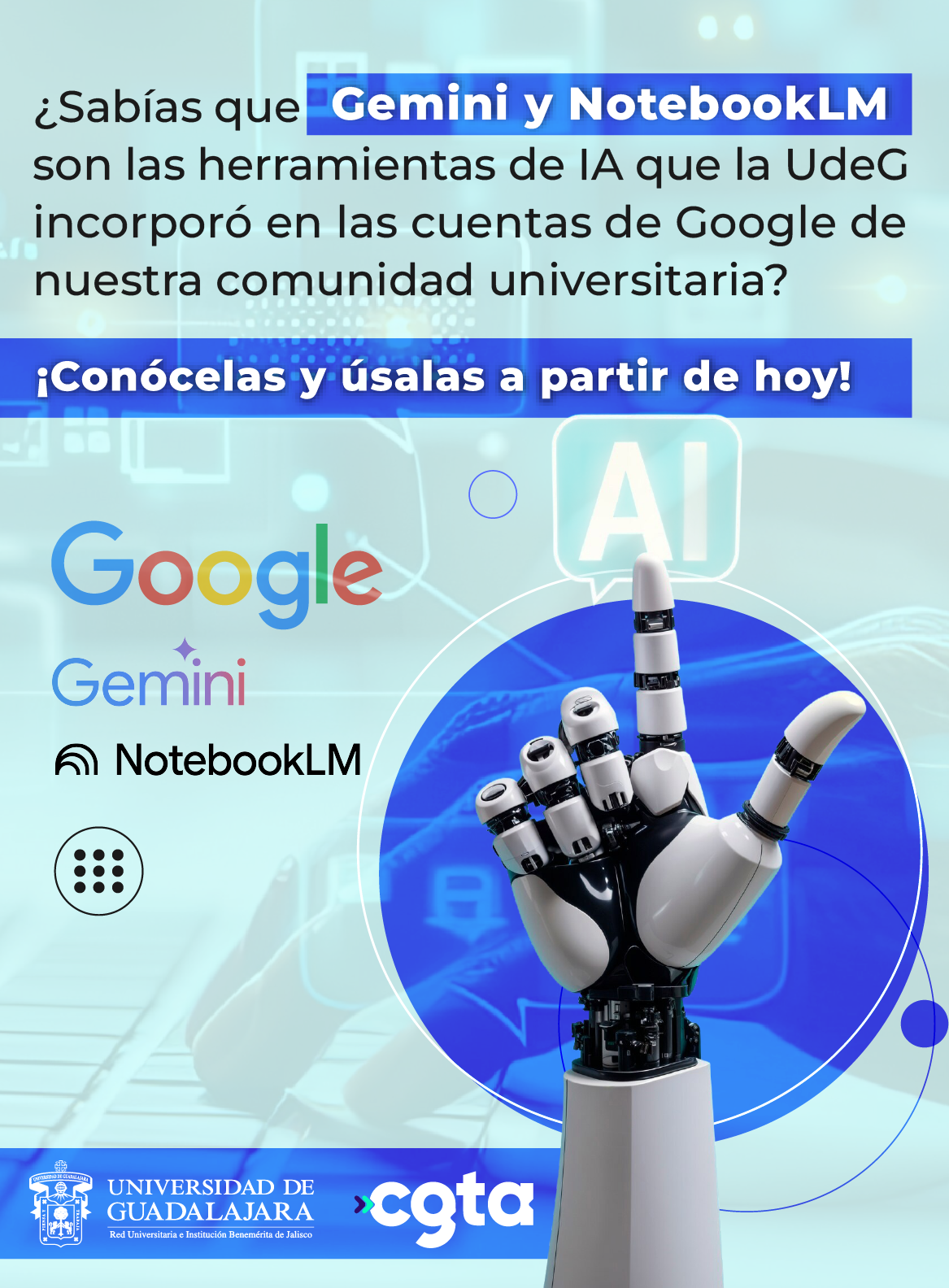 ¿Sabías que Gemini y NotebookLM son las herramientas de IA que la UdeG incorporó en las cuentas de Google de nuestra comunidad universitaria?
