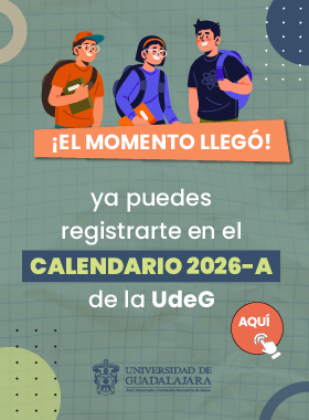 ¡El momento llegó! Ya puedes registrarte en el calendario 2026-A de la UdeG