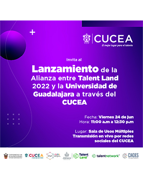 Lanzamiento de la Alianza entre Talent Land 2022 y la Universidad de Guadalajara a través del CUCEA