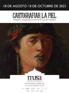 Cartel de la Exposición: Cartografiar la piel. Historias, prácticas y simbolismos del tatuaje Cartel de la Exposición: Cartografiar la piel. Historias, prácticas y simbolismos del tatuaje