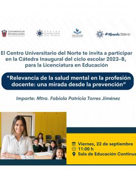 Cartel de la Cátedra Inaugural de la Licenciatura en Educación: Relevancia de la salud mental en la profesión docente: una mirada desde la prevención