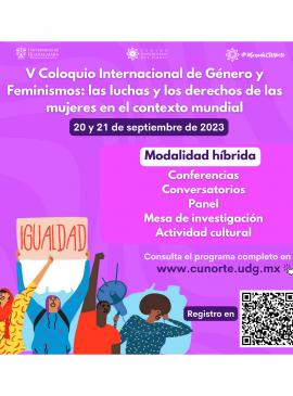 Cartel del V Coloquio Internacional de Género y Feminismos: las luchas y los derechos de las mujeres en el contexto mundial Cartel del V Coloquio Internacional de Género y Feminismos: las luchas y los derechos de las mujeres en el contexto mundial
