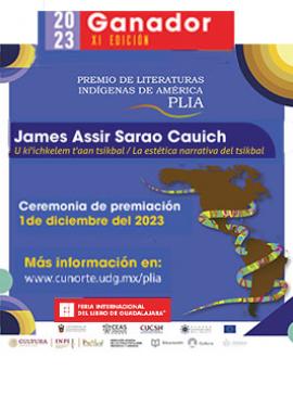 Cartel de la Entrega del Premio de Literaturas Indígenas de América 2023, a James Assir Sarao Cauich