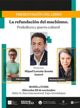 Cartel de la Presentación del libro: La refundación del machismo. Poskultura y guerra cultural Cartel de la Presentación del libro: La refundación del machismo. Poskultura y guerra cultural
