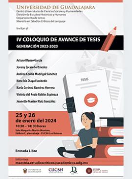 Cartel del IV Coloquio de Avances de Tesis de la Maestría en Estudios Críticos del Lenguaje, generación 2022-2023 Cartel del IV Coloquio de Avances de Tesis de la Maestría en Estudios Críticos del Lenguaje, generación 2022-2023