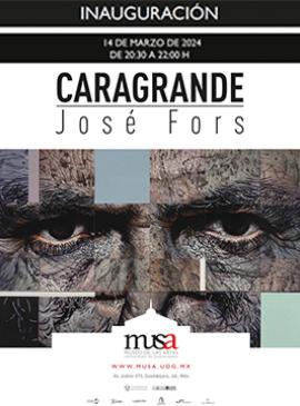 Cartel con información sobre la inauguración de la exposición: Caragrande, de José Fors