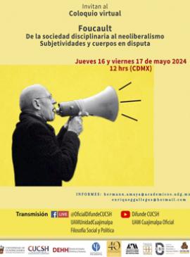 Cartel con información del Coloquio virtual: Foucault. De la sociedad disciplinaria al neoliberalismo. Subjetividades y cuerpos en disputa