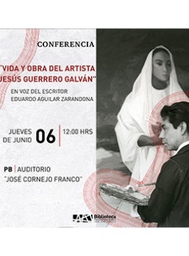 Cartel de la Conferencia: Vida y obra del artista Jesús Guerrero Galván Cartel de la Conferencia: Vida y obra del artista Jesús Guerrero Galván