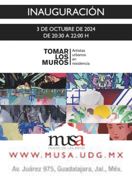 Cartel de la Inauguración de la exposición Tomar los muros. Artistas urbanos en residencia Cartel de la Inauguración de la exposición Tomar los muros. Artistas urbanos en residencia