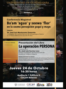 Cartel de la Conferencia magistral: Ba'am 'agua' y sea 'flor' en la como percepción yaqui y mayo