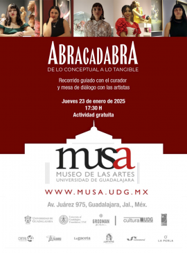 Cartel de Abracadabra: de lo conceptual a lo tangible. Recorrido guiado con el curador y mesa de diálogo con las artistas Cartel de Abracadabra: de lo conceptual a lo tangible. Recorrido guiado con el curador y mesa de diálogo con las artistas