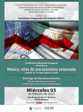 Cartel de la Conferencia magistral: México, retos de una economía estancada Cartel de la Conferencia magistral: México, retos de una economía estancada