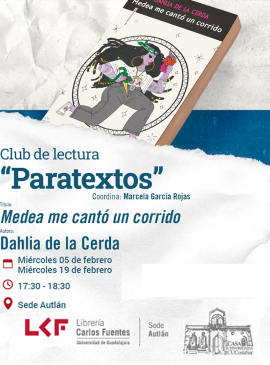 Cartel del Club de lectura “Paratextos” Título: Medea me cantó un corrido