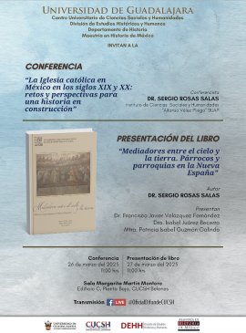 Cartel de la Conferencia: La iglesia católica en México en los siglos XIX y XX: Retos y perspectivas para una historia de construcción